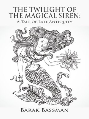 cover image of The Twilight of the Magical Siren: a Tale of Late Antiquity